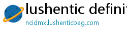 lushentic definition